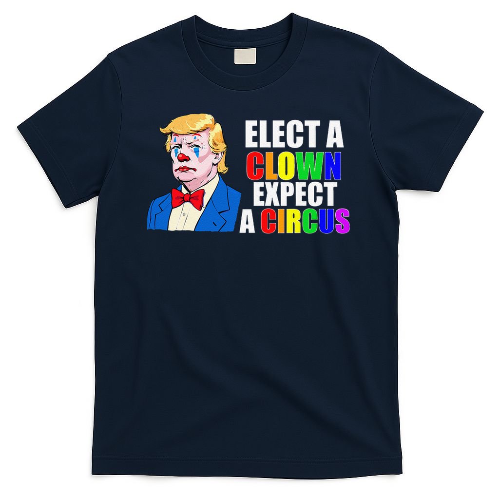 Anti-Trump Elect A Clown Expect A Circus Resist Protest T-Shirt