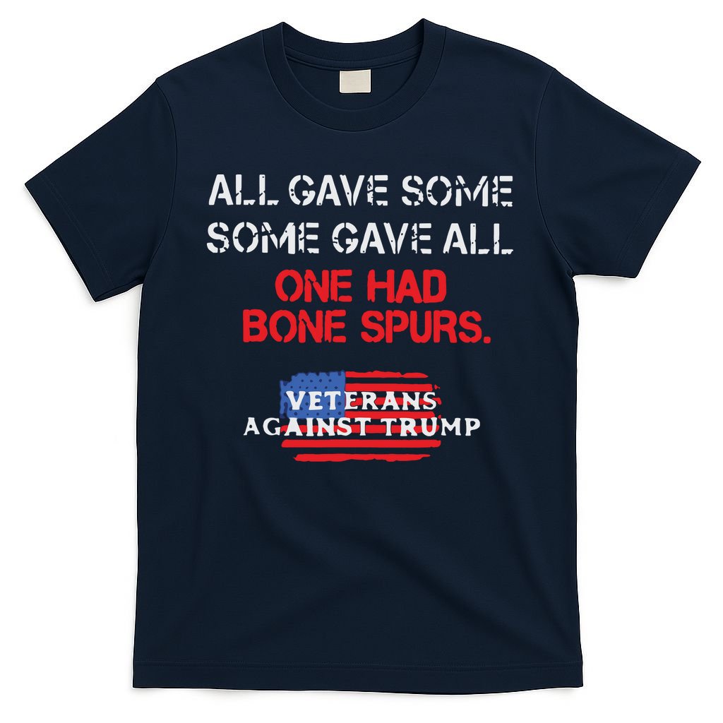 All Gave Some Gave All One Had Bone Spurs Veterans Against Trump T-Shirt