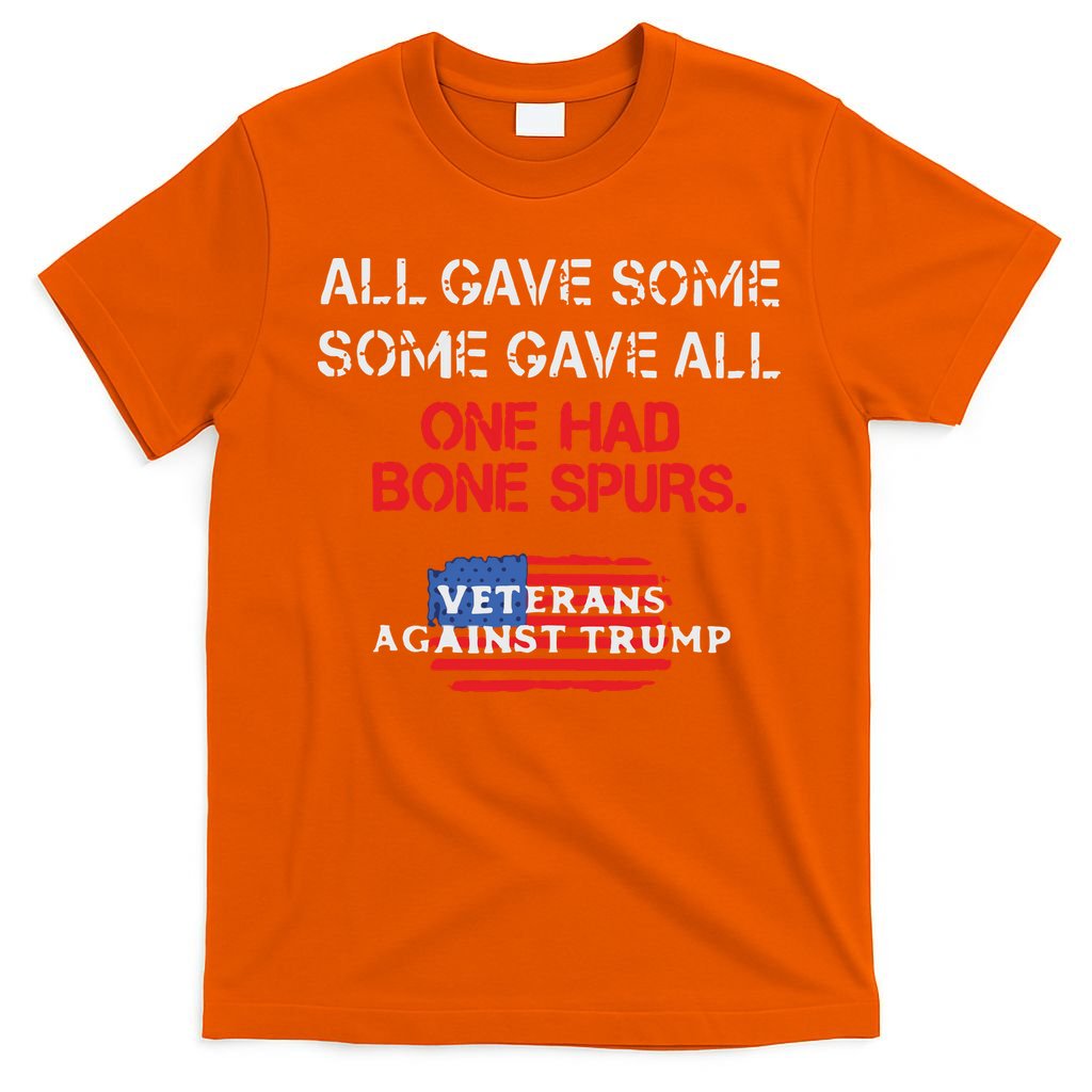 All Gave Some Gave All One Had Bone Spurs Veterans Against Trump T-Shirt