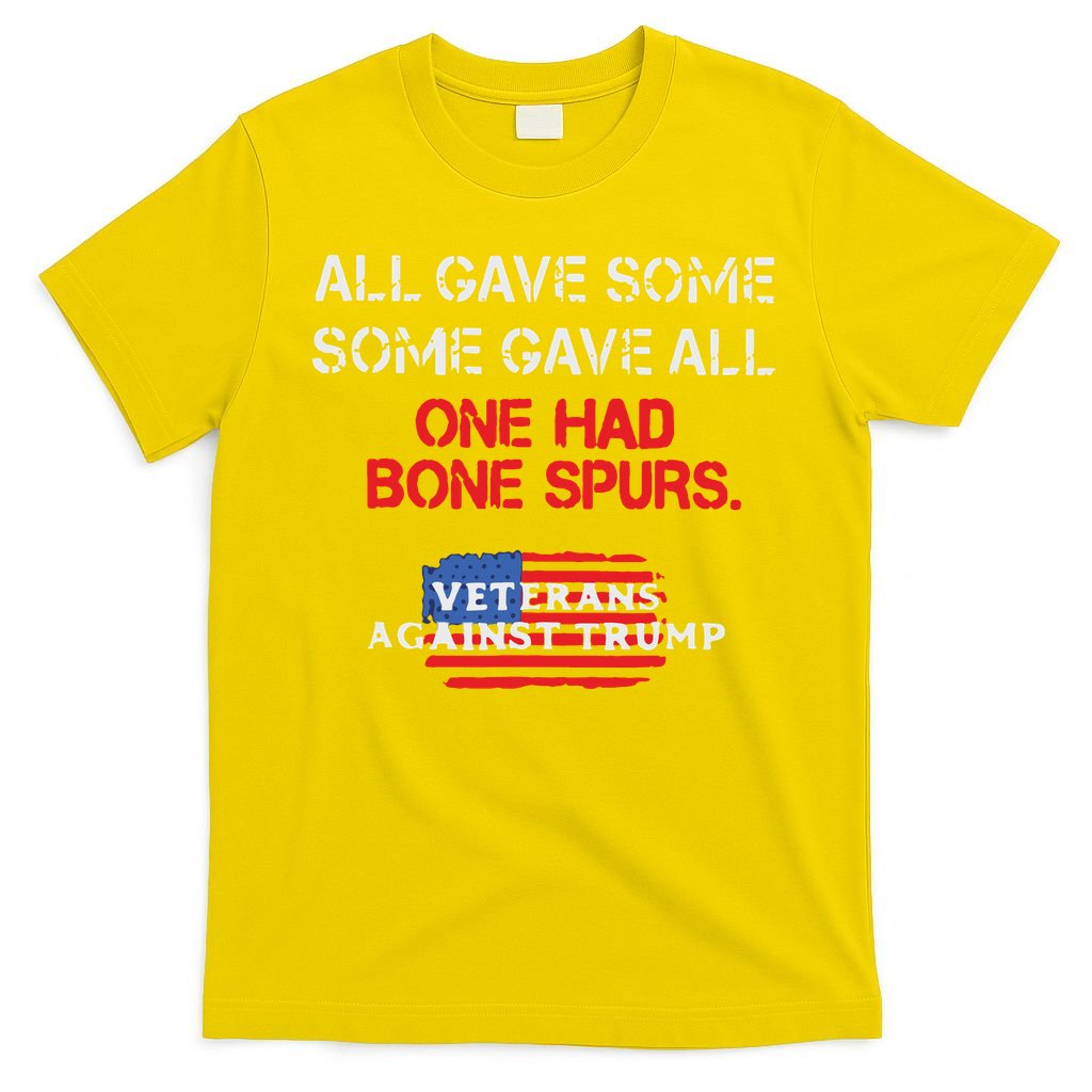 All Gave Some Gave All One Had Bone Spurs Veterans Against Trump T-Shirt