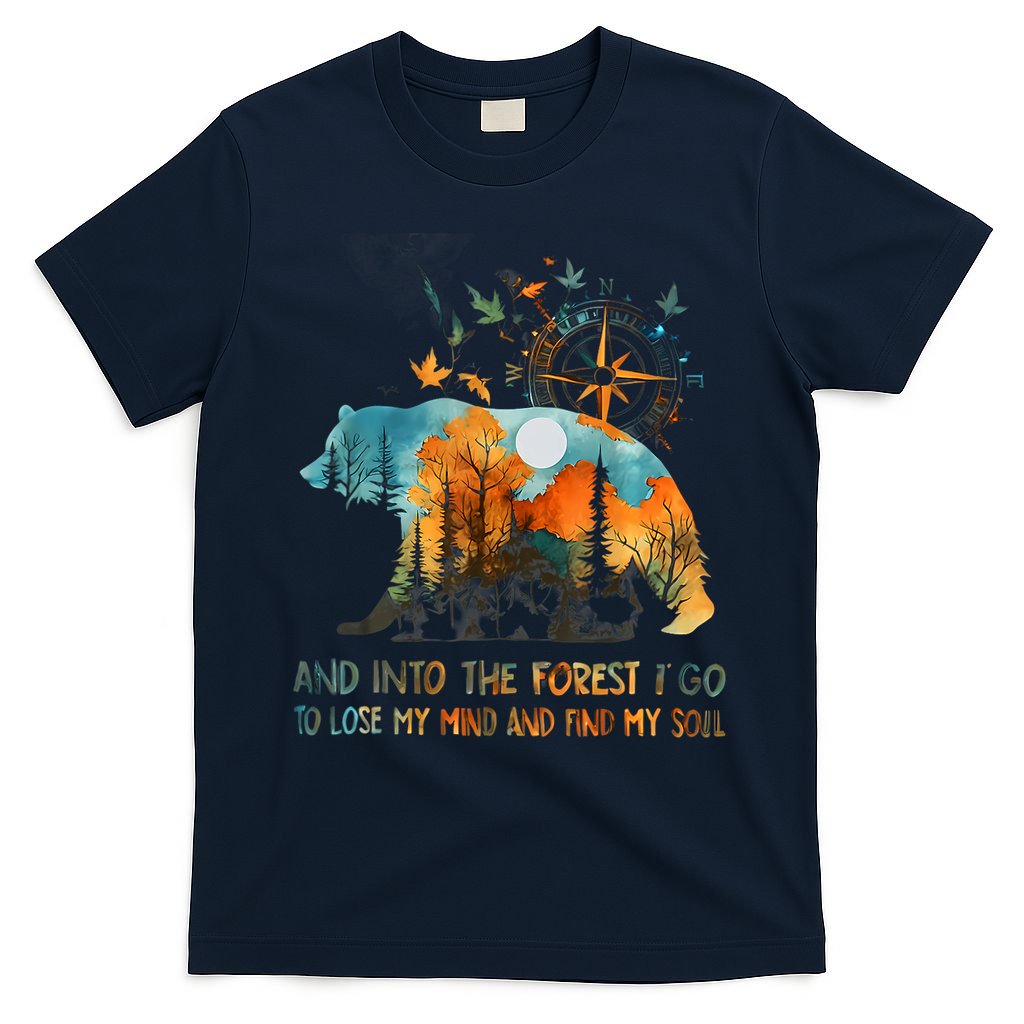 And Into The Forest I Go To Lose My Mind Camping T-Shirt