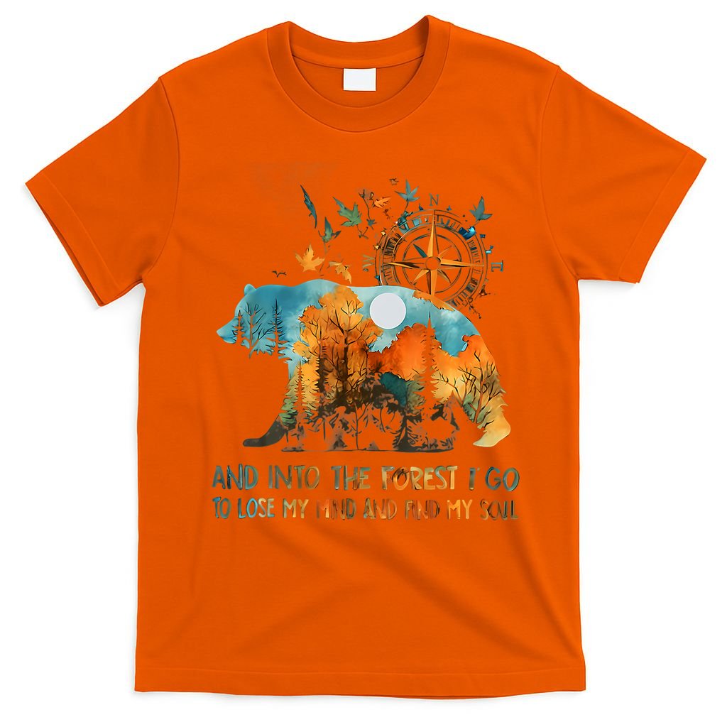 And Into The Forest I Go To Lose My Mind Camping T-Shirt