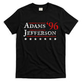Adams Jefferson 1796 Vintage Election 4th Of July Gift T-Shirt
