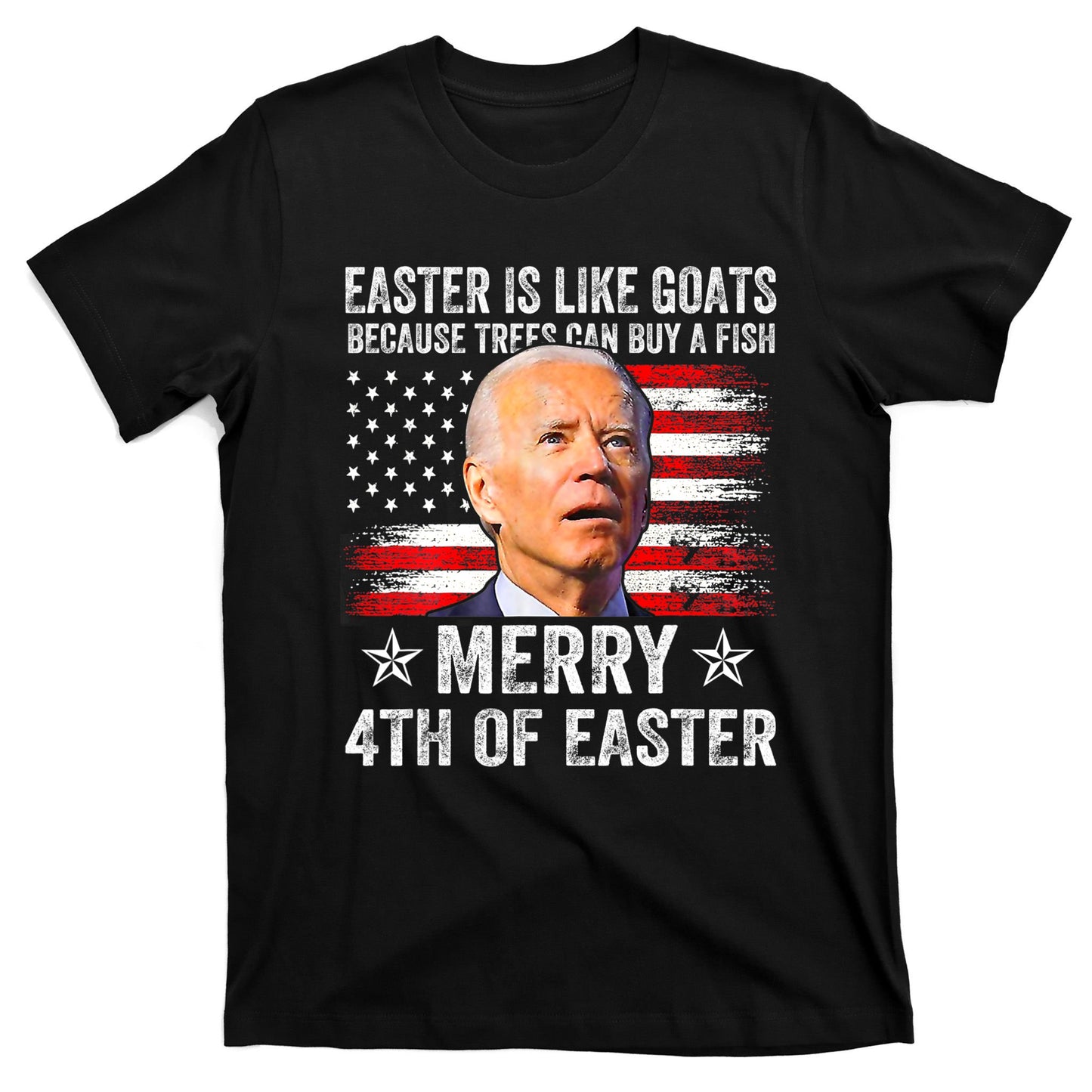 Anti Joe Biden Merry 4th Of Easter 4th Of July T-Shirt