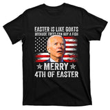 Anti Joe Biden Merry 4th Of Easter 4th Of July T-Shirt