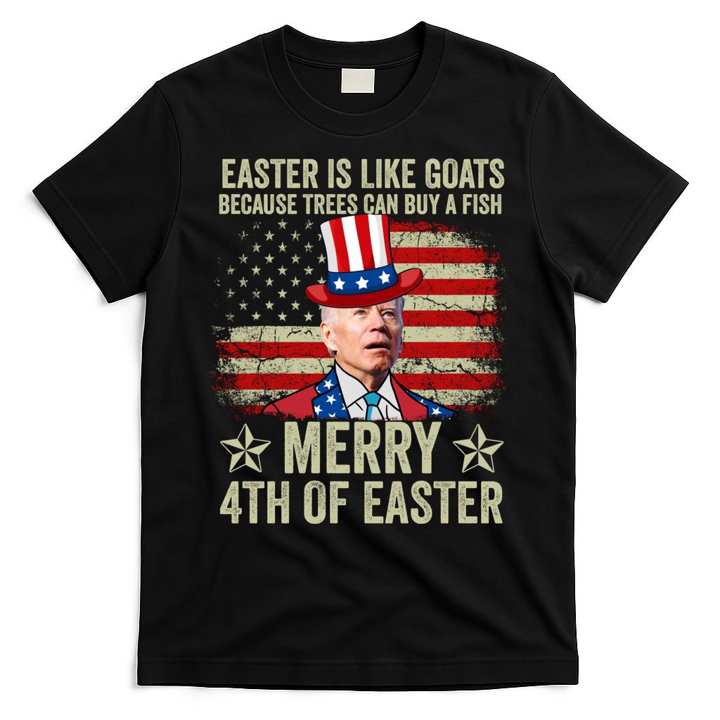 Anti Joe Biden Merry 4th Of Easter 4th Of July T-Shirt