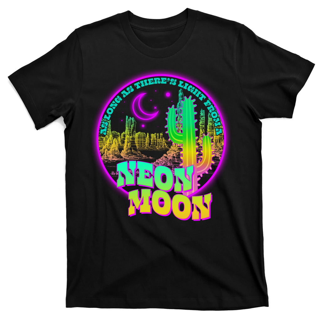 As Long As There's Light From A Neon Moon T-Shirt