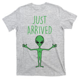 Alien Just Arrived T-Shirt