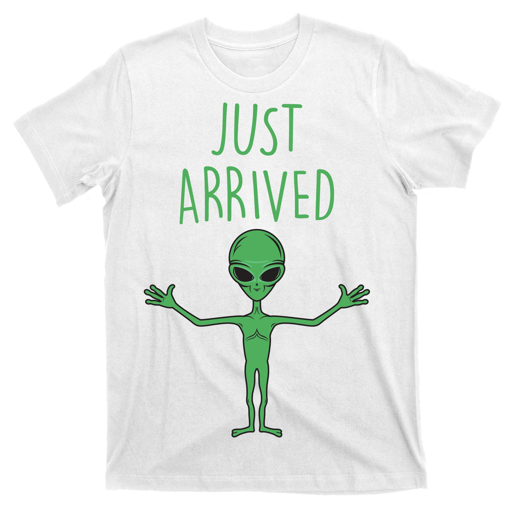 Alien Just Arrived T-Shirt