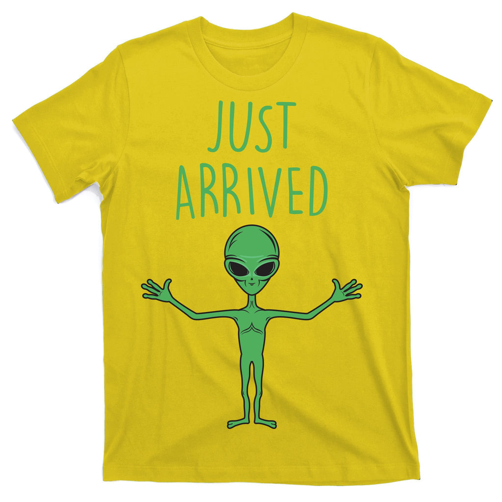 Alien Just Arrived T-Shirt