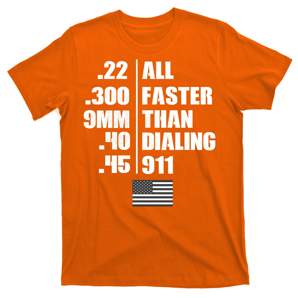 All Faster Than Dialing 911 T-Shirt