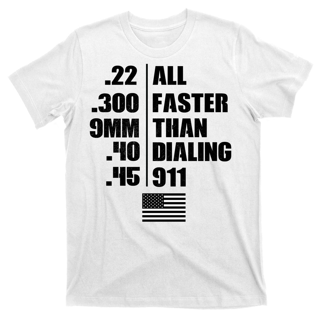 All Faster Than Dialing 911 T-Shirt