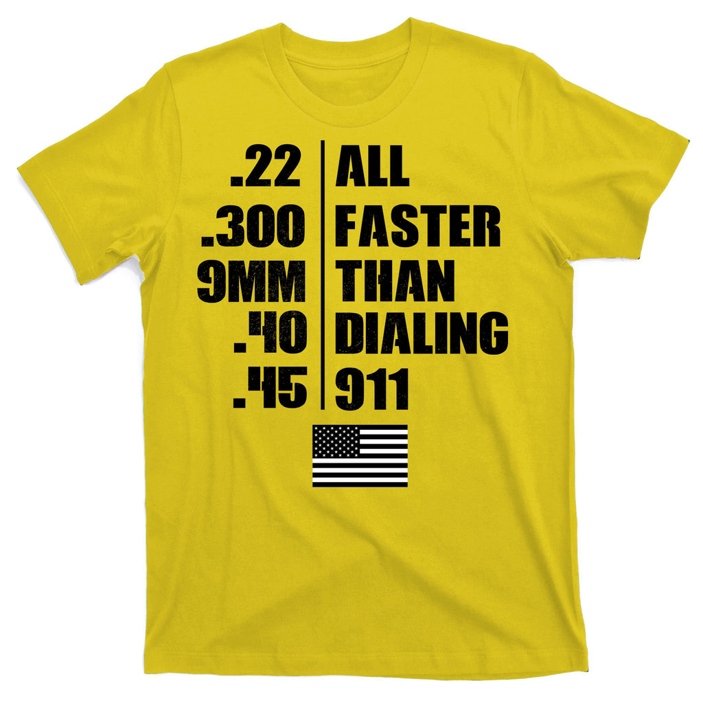 All Faster Than Dialing 911 T-Shirt