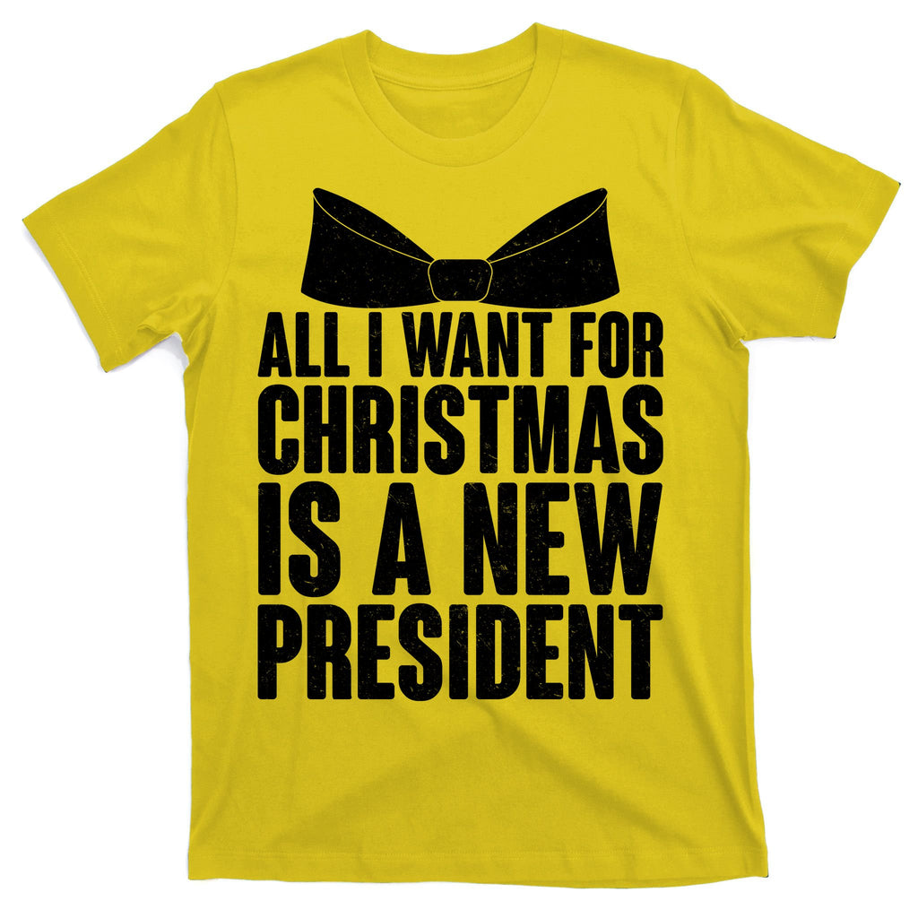 All I Want For Christmas Is A New President T-Shirt