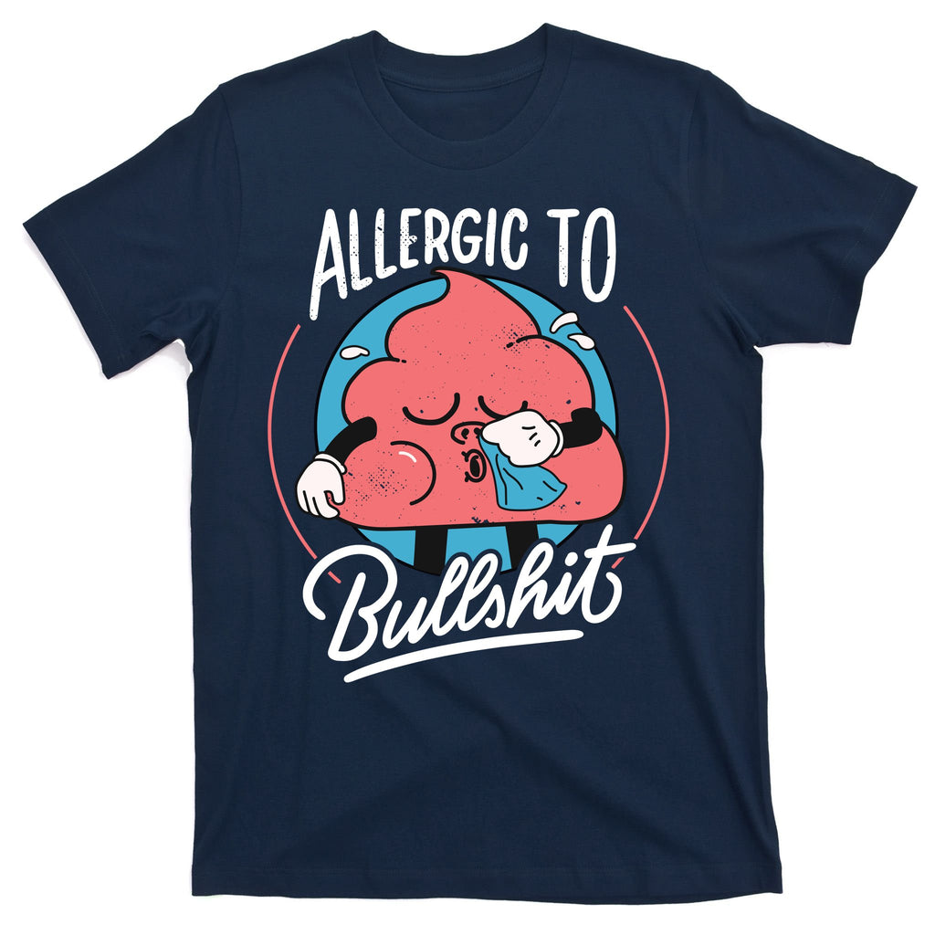 Allergic To Bullshit Funny T-Shirt