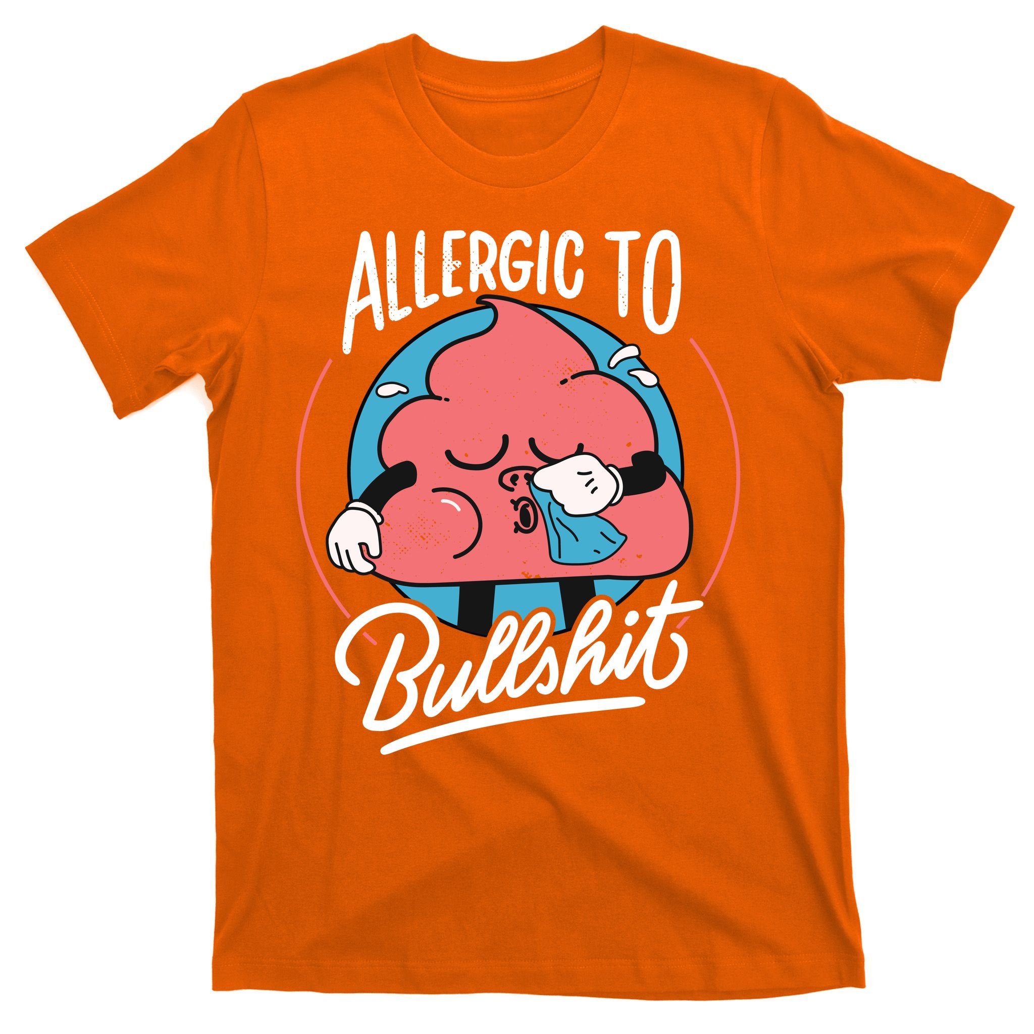 Allergic To Bullshit Funny T-Shirt