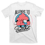 Allergic To Bullshit Funny T-Shirt