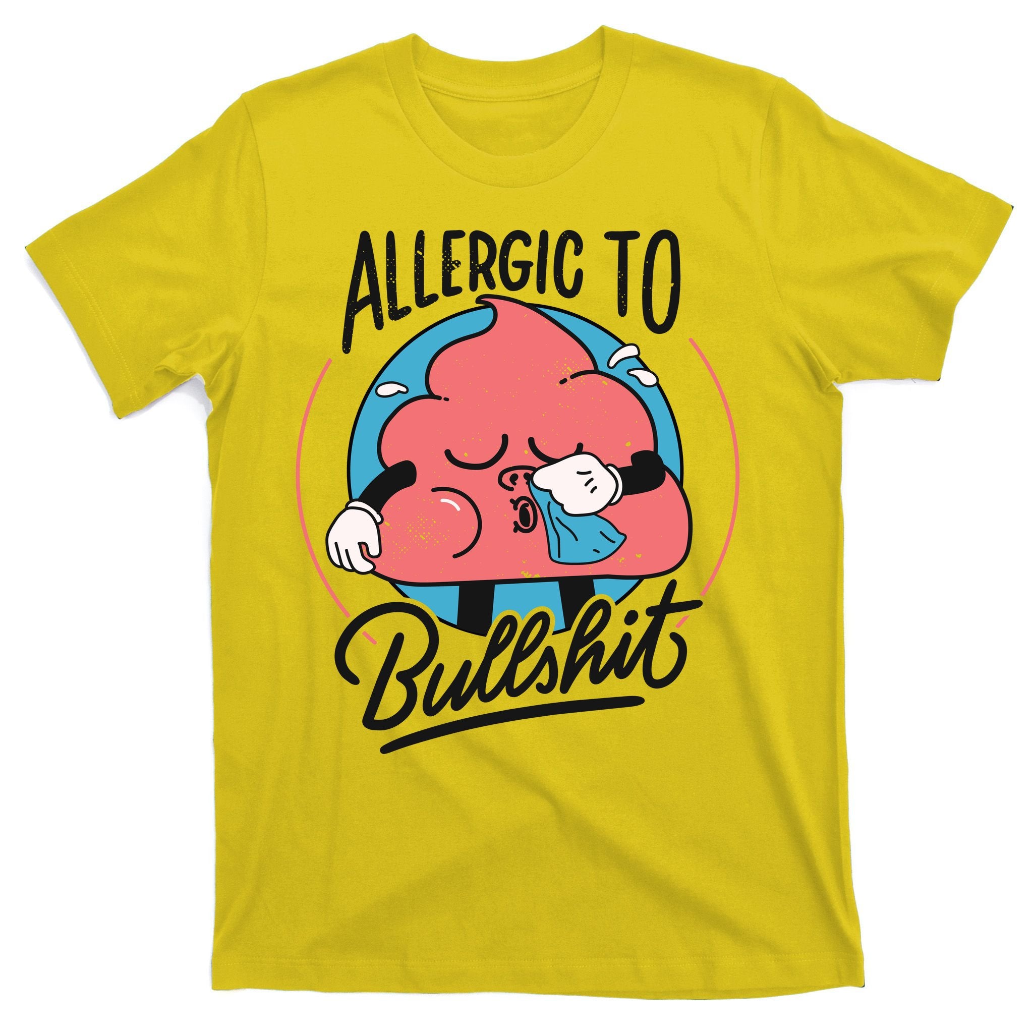 Allergic To Bullshit Funny T-Shirt