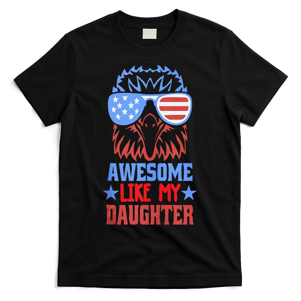 Awesome Like My Daughter Funny Fathers Day & 4th Of July T-Shirt