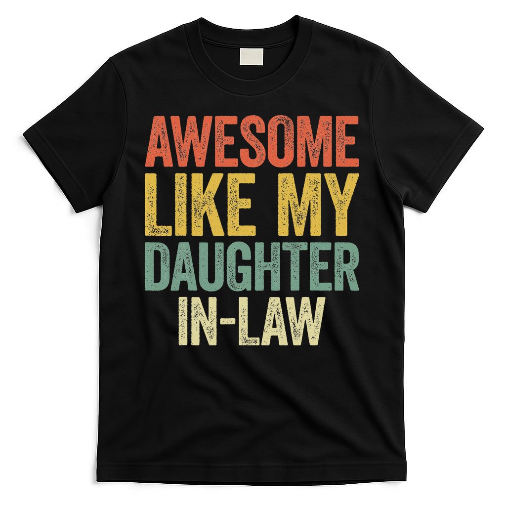 Awesome Like My Daughter In Law Women Parents Day T-Shirt