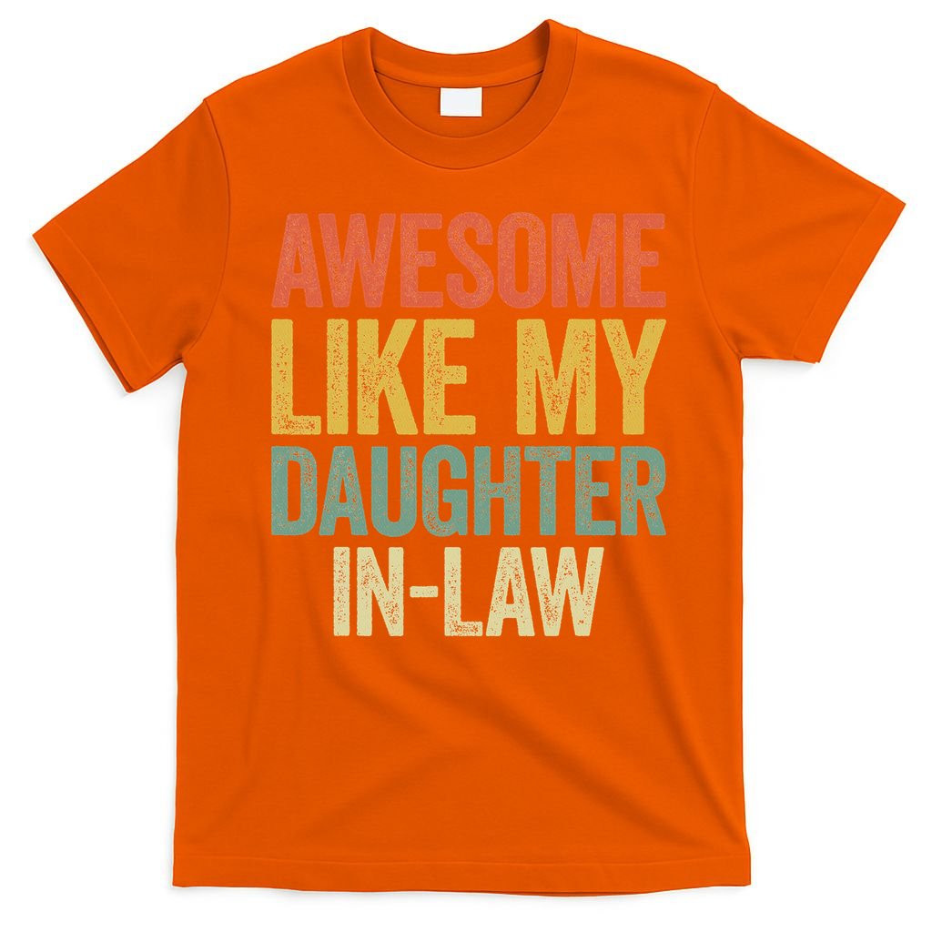 Awesome Like My Daughter In Law Women Parents Day T-Shirt