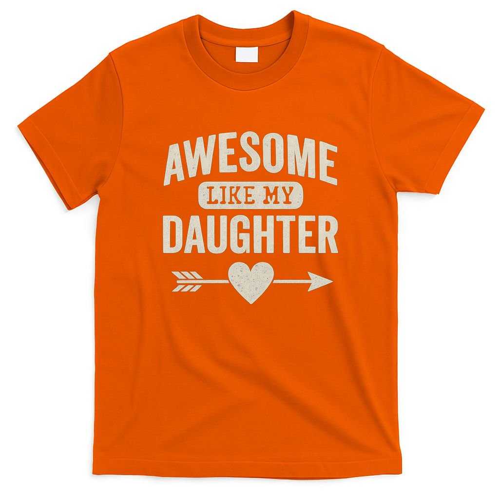 Awesome Like My Daughter T-Shirt