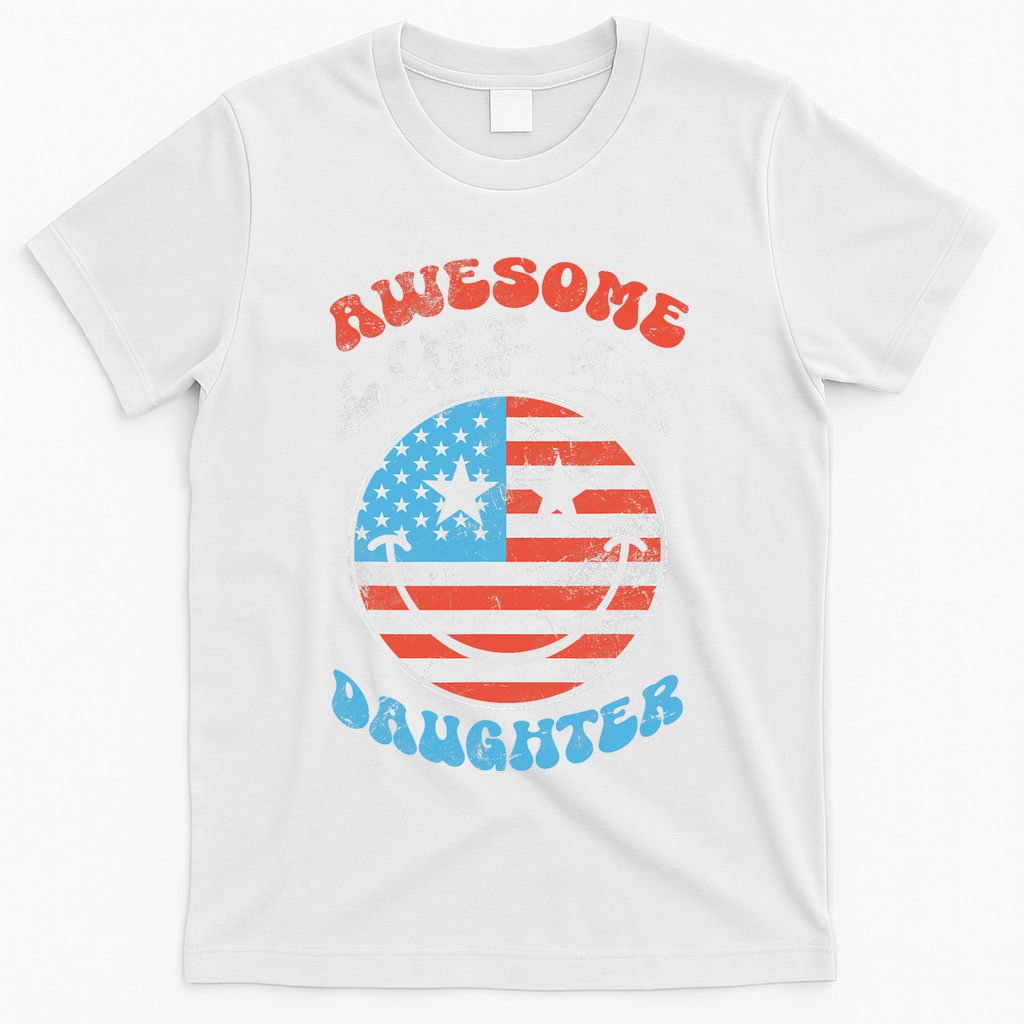 Awesome Like My Daughter Funny Fathers Day 4th Of July 2025 T-Shirt