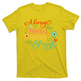Always My Mother Forever My Friend T-Shirt