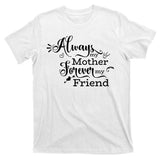 Always My Mother Forever My Friend T-Shirt