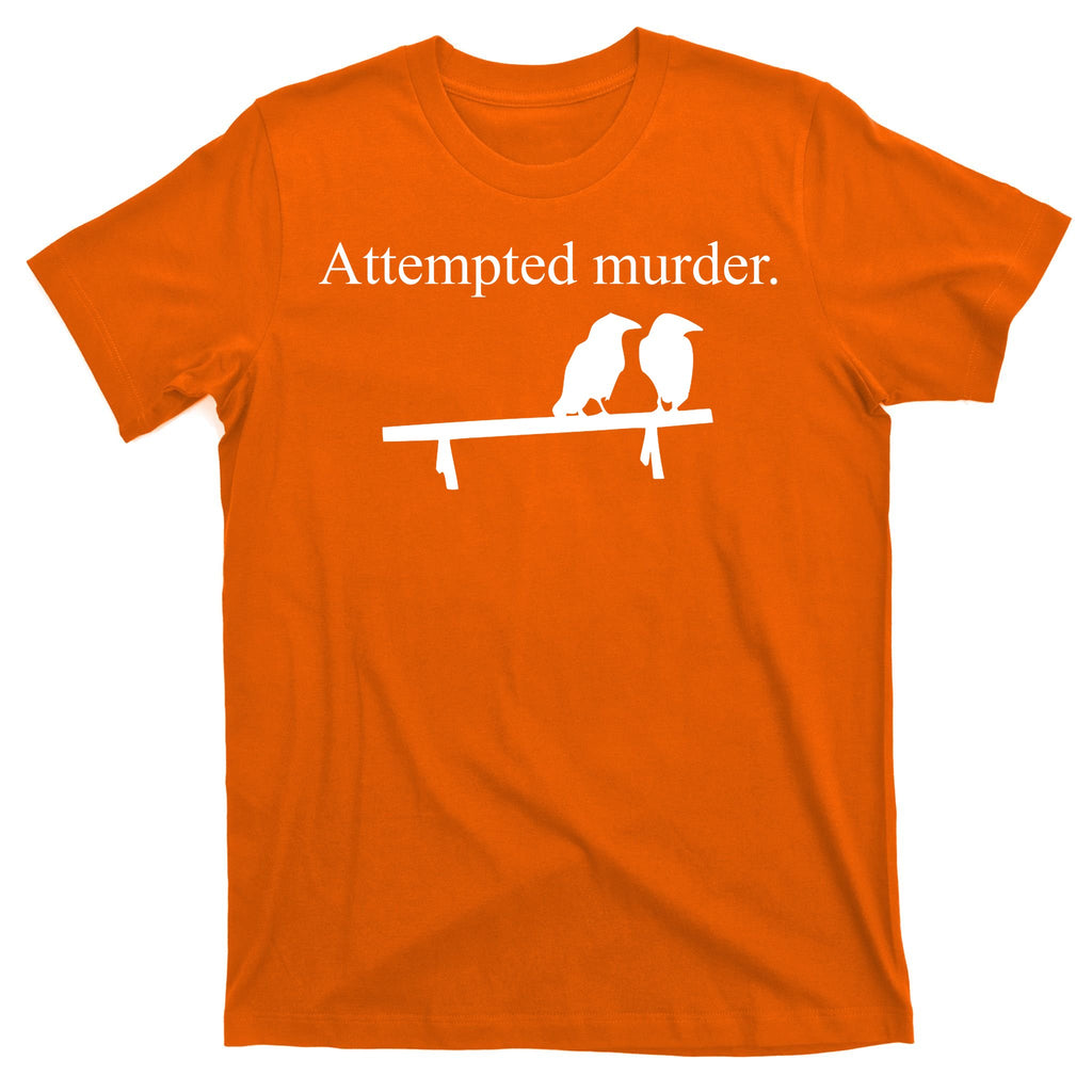 Attempted Murder Of Crows Funny T-Shirt