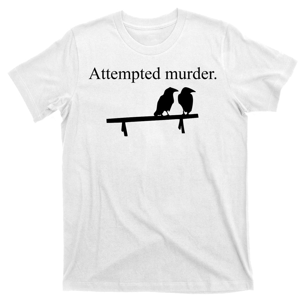 Attempted Murder Of Crows Funny T-Shirt