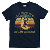 All My Rowdy Friends Are Comin' Over Tonight Retro Boots Hat T-Shirt