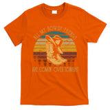 All My Rowdy Friends Are Comin' Over Tonight Retro Boots Hat T-Shirt