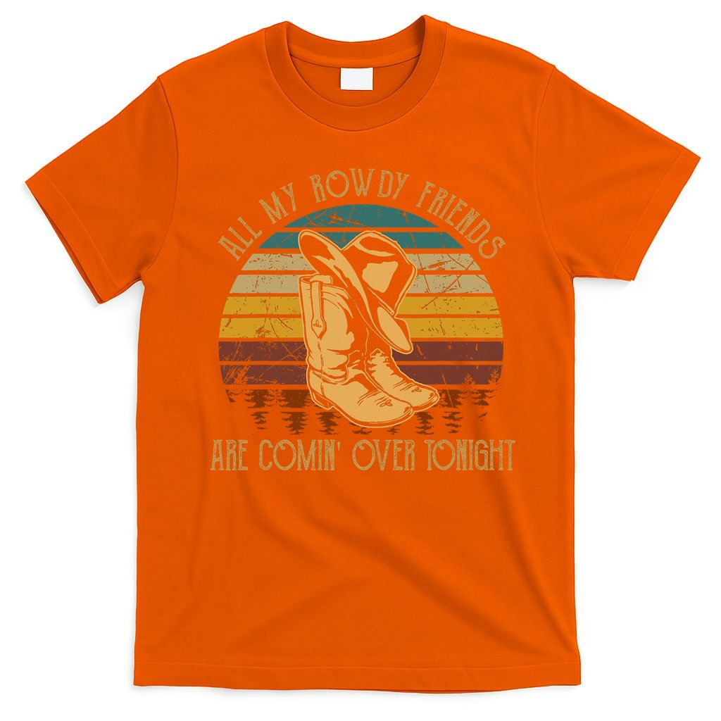 All My Rowdy Friends Are Comin' Over Tonight Retro Boots Hat T-Shirt