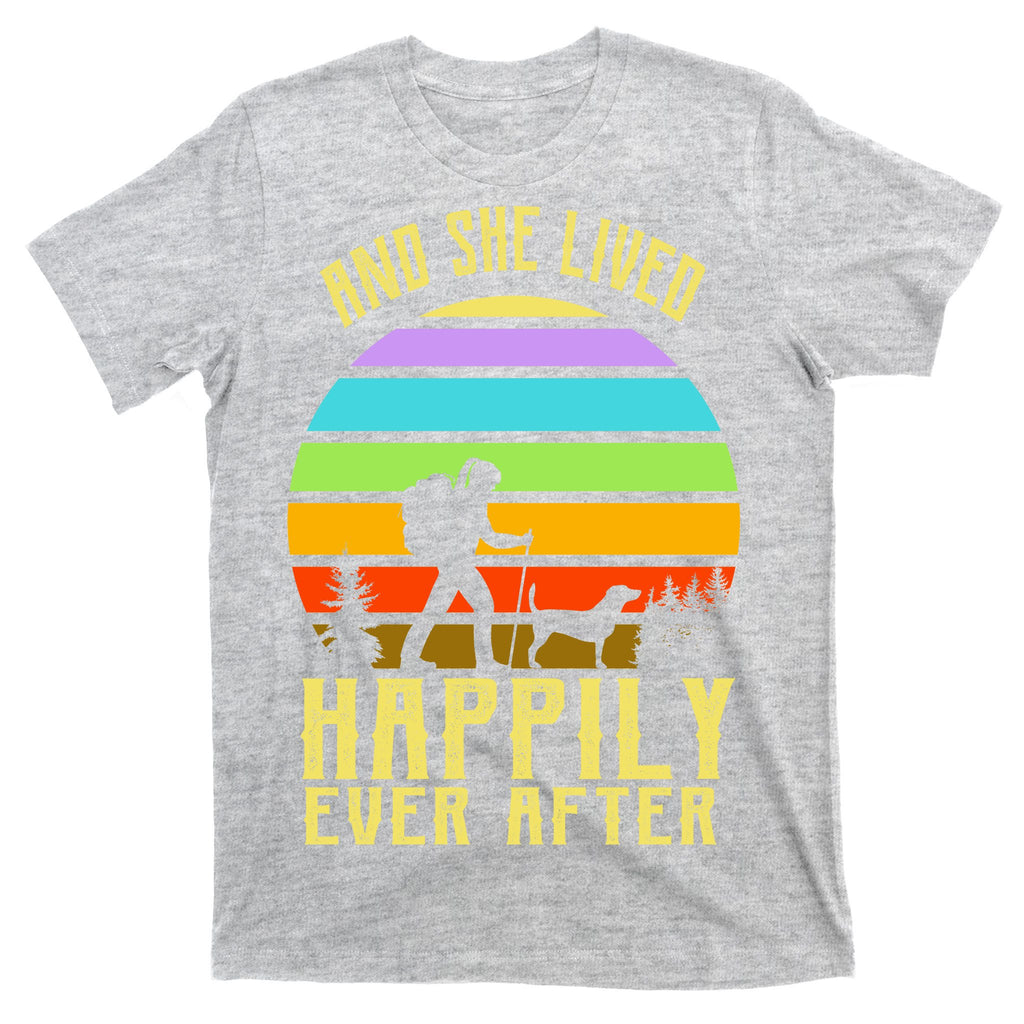 And She Lived Happily Ever After Hiking T-Shirt