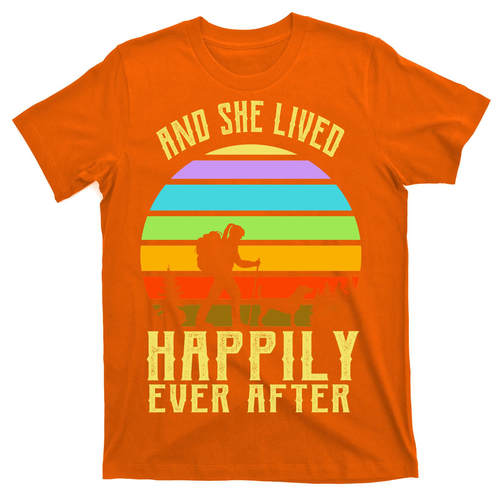 And She Lived Happily Ever After Hiking T-Shirt