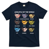 Axolotl Of World  T-Shirt