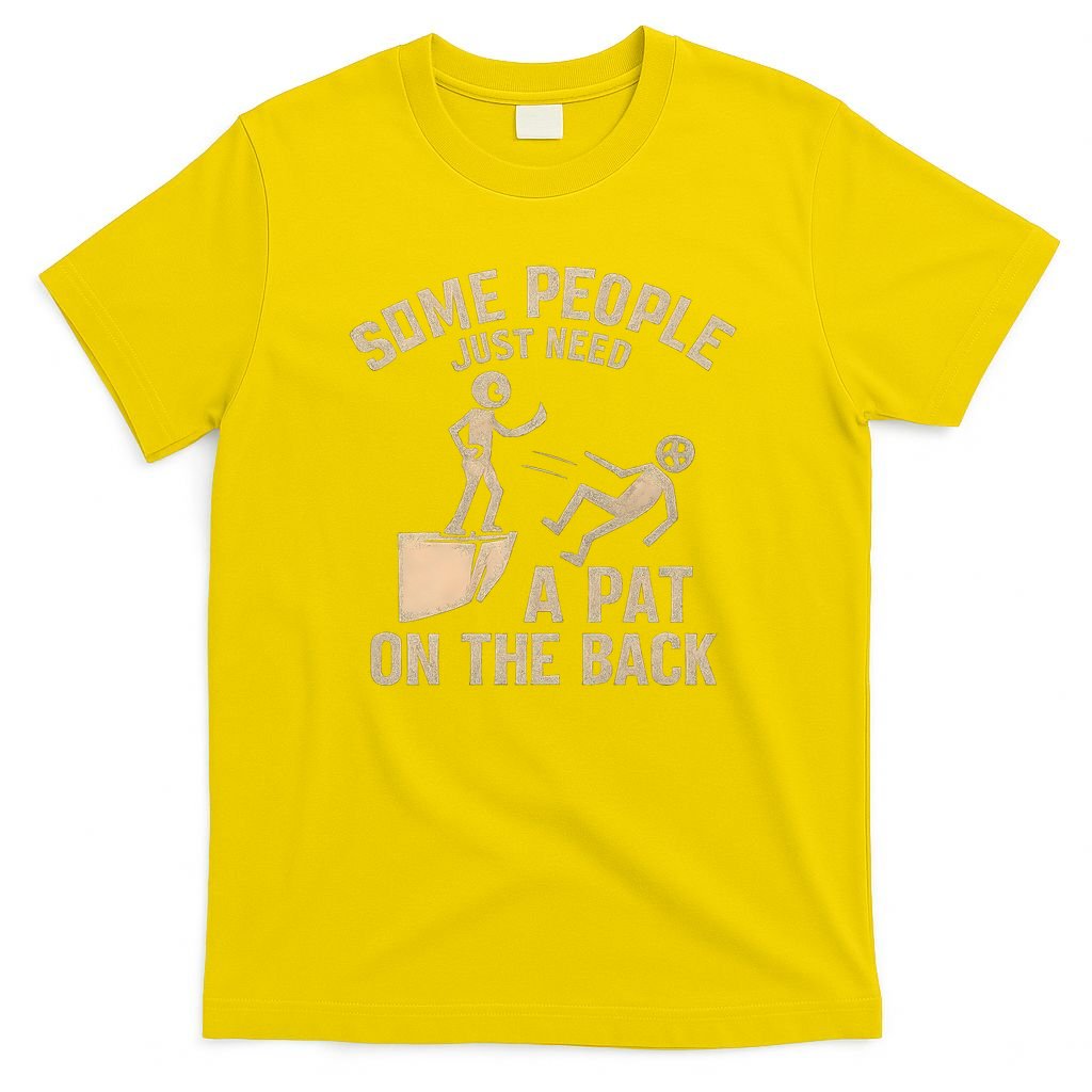 A Pat on the Back - Perfect for Father's Day Gifts T-Shirt