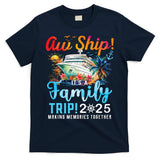 Aw Ship It's A Family Trip 2025 Family Matching Cruise Trip T-Shirt