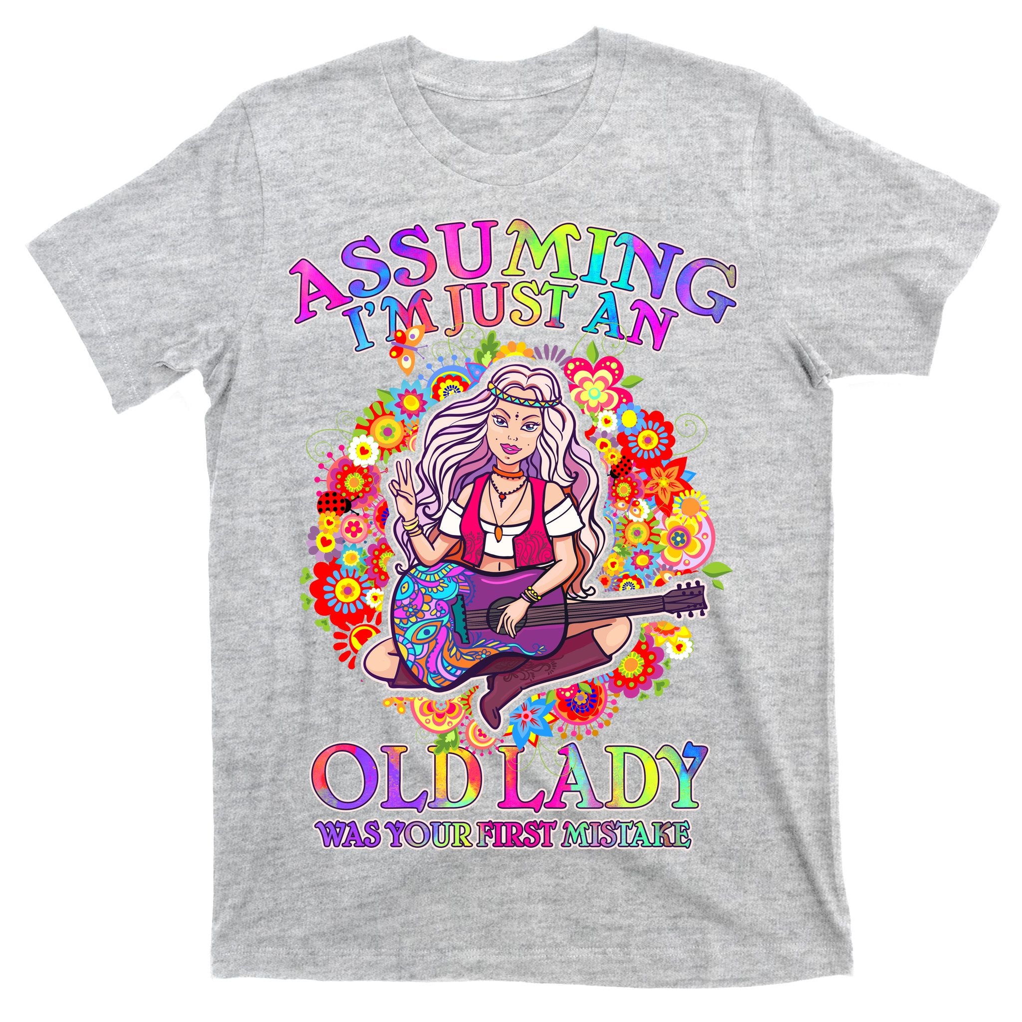 Assuming I'm Just An Old Lady T-Shirt