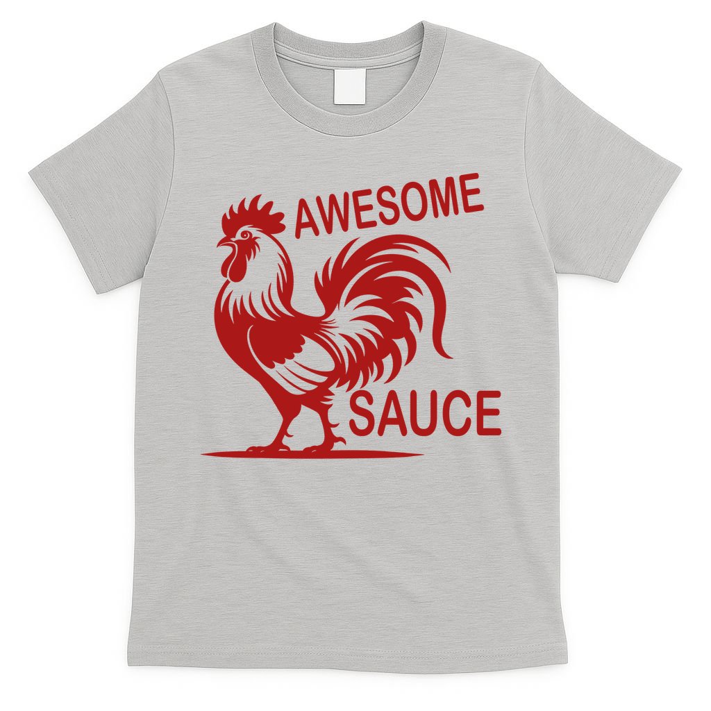 Awesome Sauce With Picture Of Rooster T-Shirt