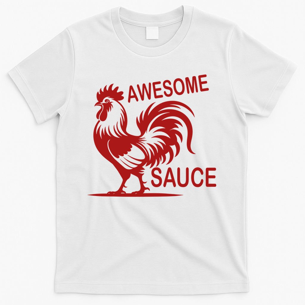 Awesome Sauce With Picture Of Rooster T-Shirt