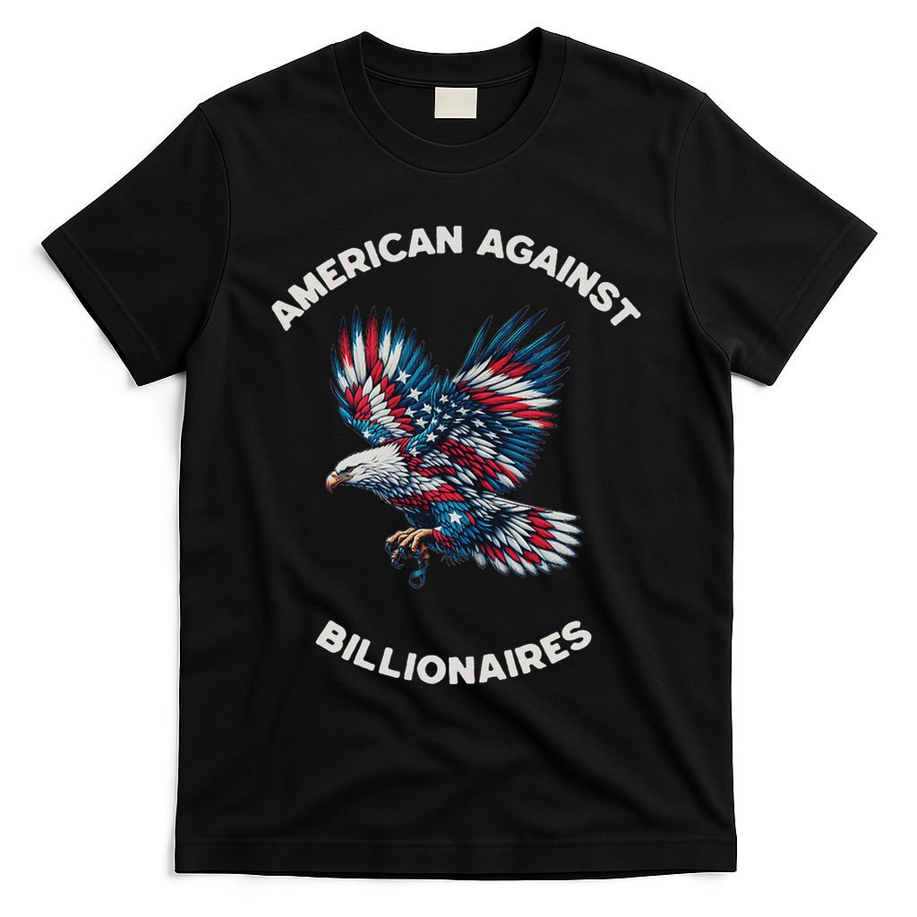 Anti Trump Anti Billionaire American T-Shirt