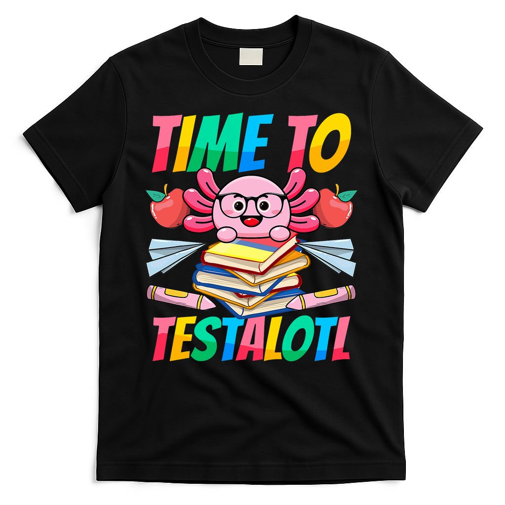 Axolotl Test Day Teacher Time To Testalotl Testing Day Women  T-Shirt