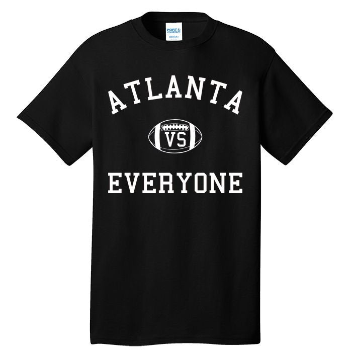 Atlanta Vs Everyone Football Sports Fans Tall T-Shirt