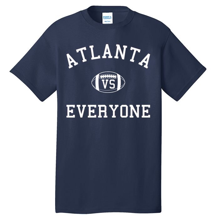 Atlanta Vs Everyone Football Sports Fans Tall T-Shirt