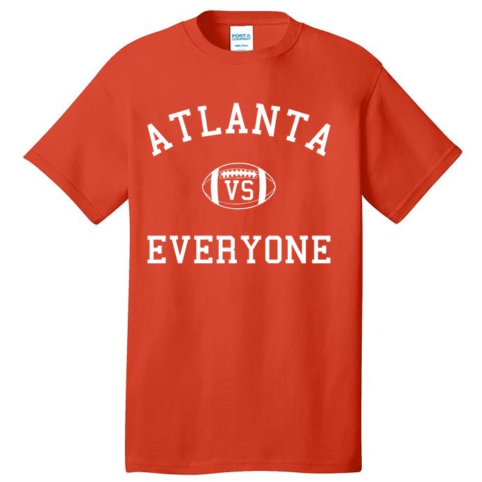 Atlanta Vs Everyone Football Sports Fans Tall T-Shirt