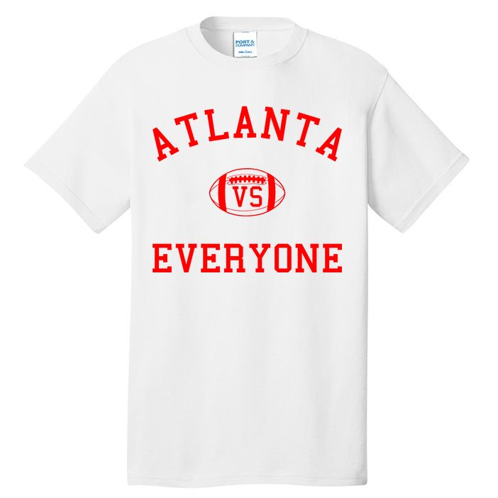 Atlanta Vs Everyone Football Sports Fans Tall T-Shirt