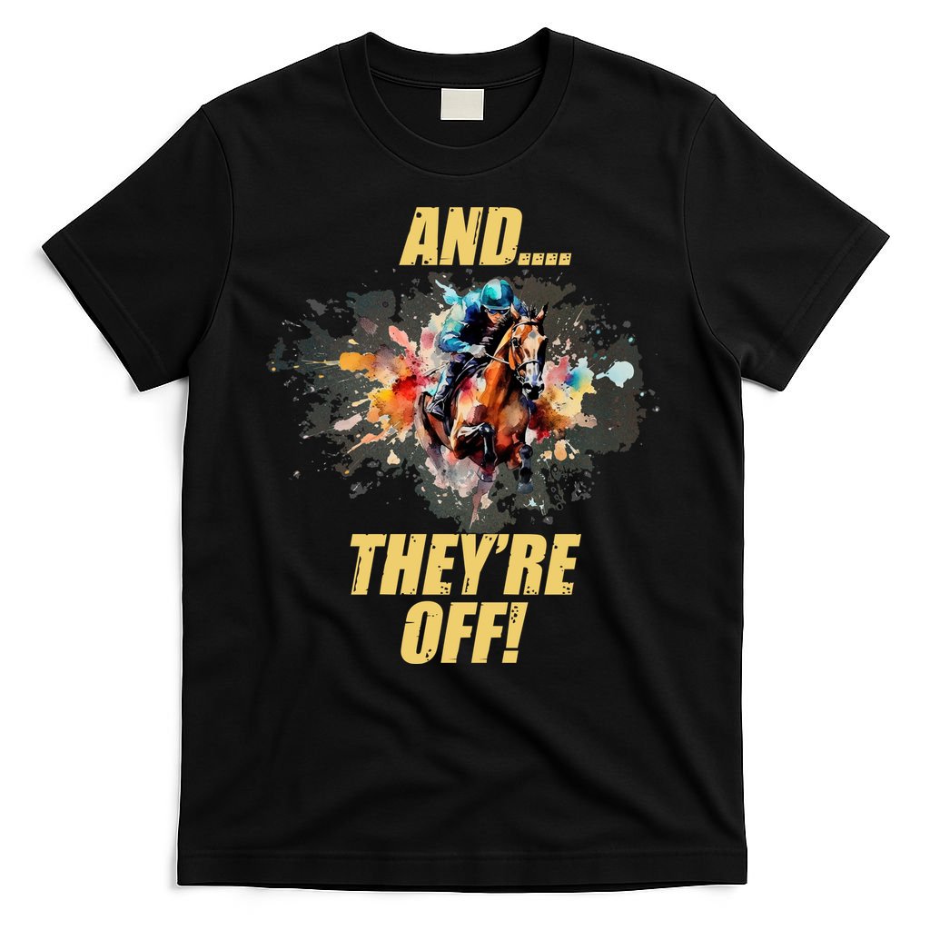 And They're Off Horse Racing Sports Fan T-Shirt