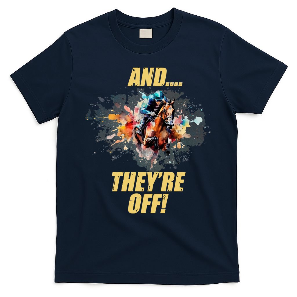 And They're Off Horse Racing Sports Fan T-Shirt